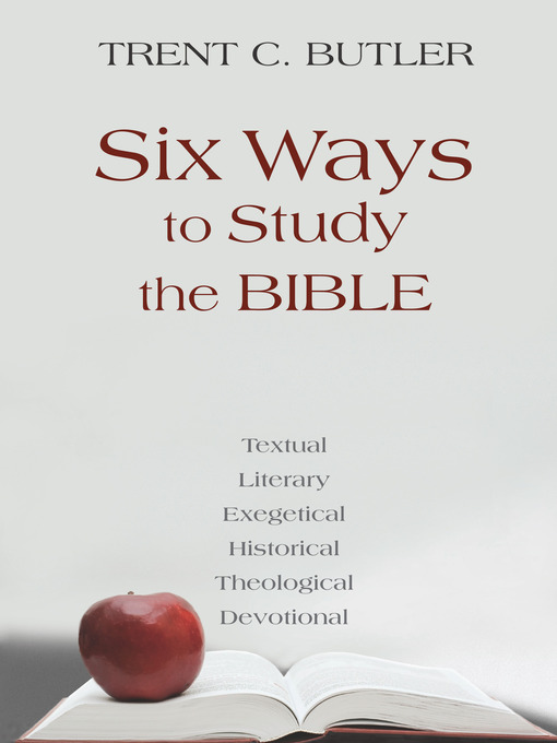 Title details for Six Ways to Study the Bible by Trent C. Butler - Available
